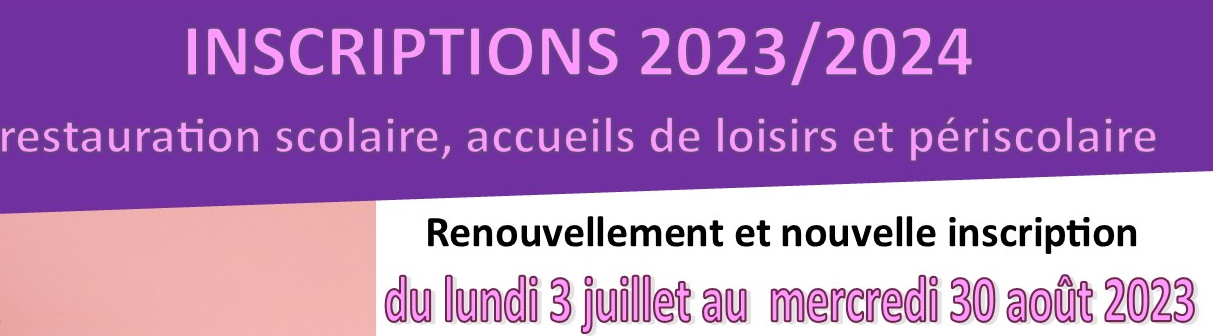 Inscriptions 2023 2024 Restauration Scolaire Accueil De Loisirs Et